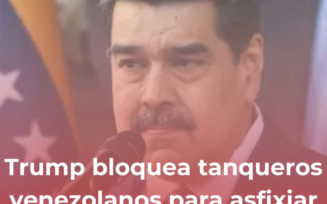 EE.UU. Impone Bloqueo a Buques Petroleros Venezolanos Sancionados